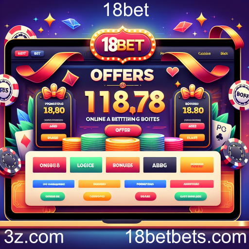 Maximize suas Apostas com as Ofertas do 18bet